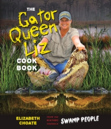 The Gator Queen Liz Cookbook