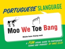 Portuguese Slanguage : A Fun Visual Guide to Portuguese Terms and Prases, Paperback Book Portuguese Slanguage : A Fun Visual Guide to Portuguese Terms and Prases, Paperback Book