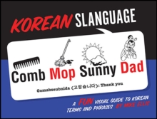 Korean Slanguage : A Fun Visual Guide to Korean Terms and Phrases