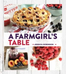 A Farmgirl's Table, Hardback Book A Farmgirl's Table, Hardback Book