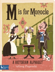M Is for Monocle: A Victorian Alphabet, Board book Book M Is for Monocle: A Victorian Alphabet, Board book Book