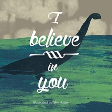 I Believe in You, Hardback Book I Believe in You, Hardback Book
