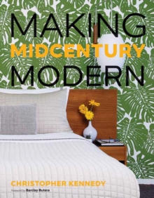 Making Midcentury Modern, Hardback Book Making Midcentury Modern, Hardback Book