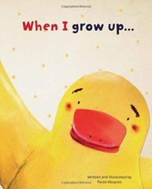 When I Grow Up, Hardback Book When I Grow Up, Hardback Book
