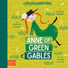 Anne of Green Gables : A BabyLit Places Primer