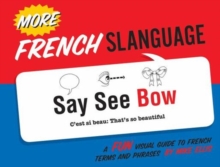 More French Slanguage : A Fun Visual Guide to French Terms and Phrases