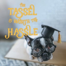 The Tassel Was Worth the Hassle, Hardback Book The Tassel Was Worth the Hassle, Hardback Book