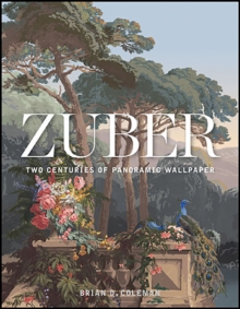 Zuber : Two Centuries of Panoramic Wallpaper