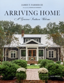 Arriving Home : A Gracious Southern Welcome