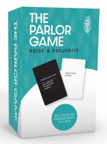 Pride and Prejudice the Parlor Game : A Literature-Inspired Party in a Box