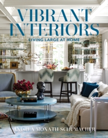 Vibrant Interiors : Living Large at Home