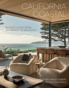 California Coastal : Seaside Living from Sea Ranch to San Diego