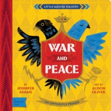 War and Peace : A BabyLit Opposites Primer
