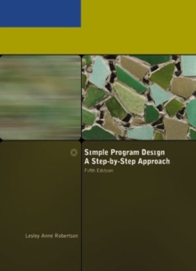 Simple Program Design, A Step-by-Step Approach, Fifth Edition, Paperback Book Simple Program Design, A Step-by-Step Approach, Fifth Edition, Paperback Book