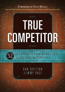 True Competitor : 52 Devotions for Athletes, Coaches, & Parents