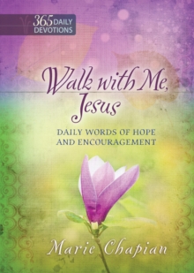 Walk With Me Jesus : 365 Daily Words of Hope and Encouragement