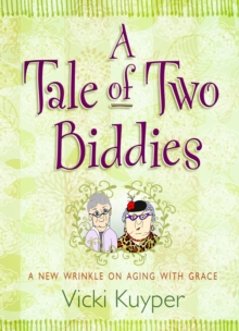 A Tale of Two Biddies : A New Wrinkle on Aging with Grace