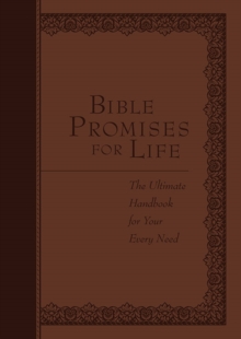 Bible Promises for Life : The Ultimate Handbook for Every Need