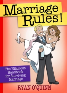 Marriage Rules! : The Hilarious Handbook for Surviving Marriage