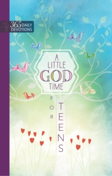 A Little God Time for Teens : 365 Daily Devotions