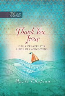 Thank You Jesus : 365 Daily Prayers for Life's Ups and Downs