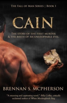 Cain : The Story of the First Murder & the Birth of an Unstoppable Evil, Paperback / softback Book Cain : The Story of the First Murder & the Birth of an Unstoppable Evil, Paperback / softback Book