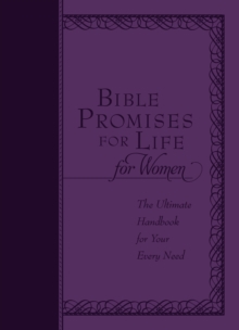 Bible Promises for Life for Women : The Ultimate Handbook for Your Every Need