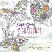Adult Coloring Book: Expressions of Gratitude (Majestic Expressions) : 22.86cm x 22.86cm, 128 Pages, 55 Beautiful Hand-Drawn Illustrations, Deluxe Square Coloring Book, High Quality, Acid-Free Colorin, Paperback / softback Book Adult Coloring Book: Expressions of Gratitude (Majestic Expressions) : 22.86cm x 22.86cm, 128 Pages, 55 Beautiful Hand-Drawn Illustrations, Deluxe Square Coloring Book, High Quality, Acid-Free Colorin, Paperback / softback Book
