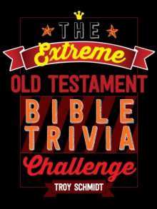 The Extreme Old Testament Bible Trivia Challenge