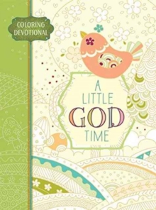 A Adult Coloring Devotional: Little God Time (Majestic Expressions), Hardback Book A Adult Coloring Devotional: Little God Time (Majestic Expressions), Hardback Book