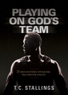 Playing on God's Team : 21-Week Devotional for Building True Christian Athletes