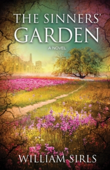 The Sinners' Garden : A Novel