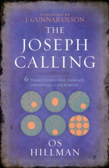 The Joseph Calling: 6 Stages to Understand, Navigate and Fulfill your Purpose, Paperback Book The Joseph Calling: 6 Stages to Understand, Navigate and Fulfill your Purpose, Paperback Book