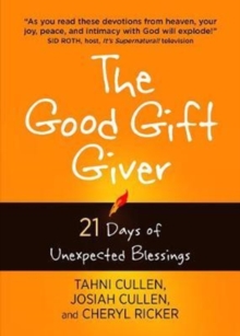 The Good Gift Giver: 21 Days of Unexpected Blessings, Paperback / softback Book The Good Gift Giver: 21 Days of Unexpected Blessings, Paperback / softback Book
