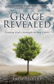 Grace Revealed : Finding God's Strength in Any Crisis