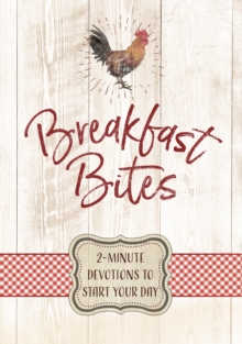 Breakfast Bites : 2-Minute Devotions to Start Your Day