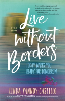 Live Without Borders : Today Makes You Ready for Tomorrow