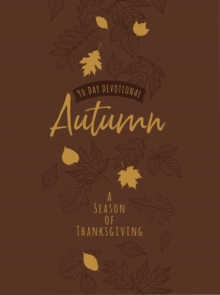 Autumn : A Season of Thanksgiving (90-Day Devotional)