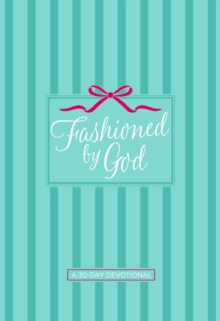 Fashioned by God : A 30-Day Devotional