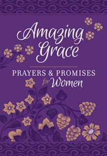 Amazing Grace: Prayers & Promises for Women
