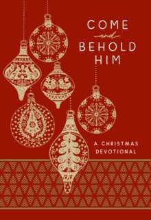 Come and Behold Him : A Christmas Devotional