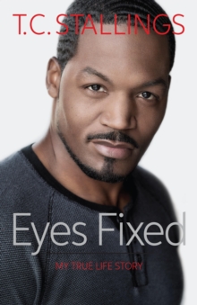 Eyes Fixed : My True Life Story