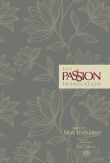 BroadStreet Publishing The Passion Transaltion New Testament With Psalms Proverbs And Song Of Songs (2020 Edn) Floral Hb