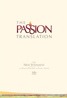 BroadStreet Publishing The Passion Translation New Testament With Psalms Proverbs And Song Of Songs (2020 Edn) Ivory Hb