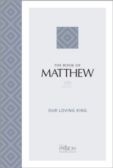 The Book of Matthew (2020 Edition) : Our Loving King