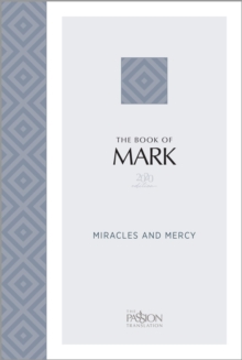 The Book of Mark (2020 Edition) : Miracles and Mercy