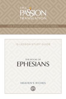 TPT The Book of Ephesians : 12-Lesson Study Guide