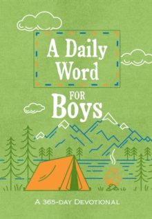 A Daily Word for Boys : A 365-day Devotional