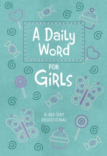 A Daily Word for Girls : A 365-day Devotional