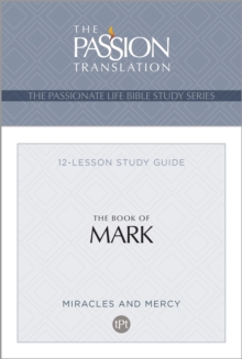 TPT The Book of Mark : 12-Lesson Study Guide